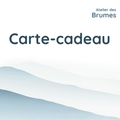 Carte-cadeau Atelier des Brumes